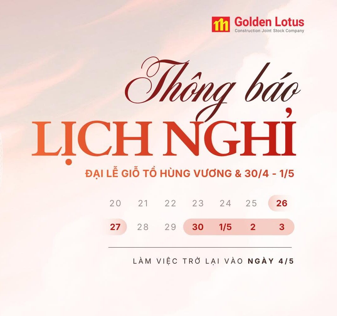 GOLDEN LOTUS CONSTRUCTION: THÔNG BÁO LỊCH NGHỈ LỄ GIỖ TỔ HÙNG VƯƠNG & 30/4 – 1/5