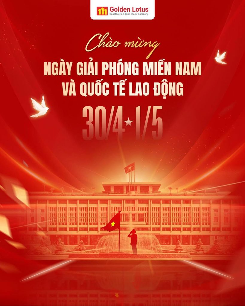 CHÚC MỪNG NGÀY GIẢI PHÓNG MIỀN NAM 30/4 - QUỐC TẾ LAO ĐỘNG 1/5